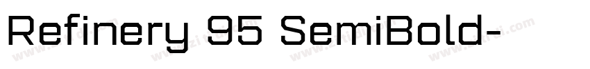 Refinery 95 SemiBold字体转换 Refinery 95 SemiBold字体转换